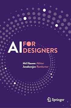 ai AI for Designers: Akhtar, Md Haseen, Ramkumar, Janakarajan
